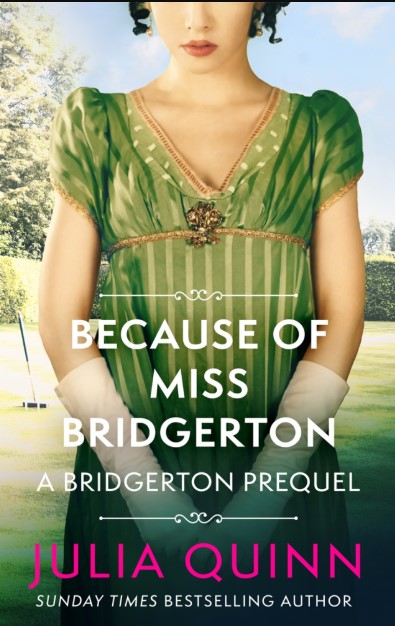 A Bridgerton Prequel : Because of Miss Bridgerton